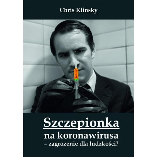 Szczepionka na koronawirusa - zagrożenie dla ludzkości?