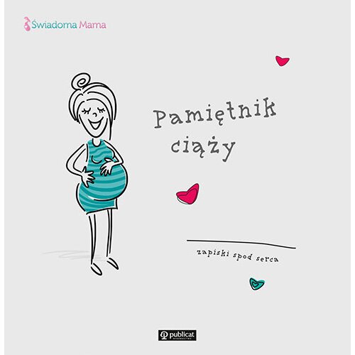 Pamiętnik ciąży. Zapiski spod serca
