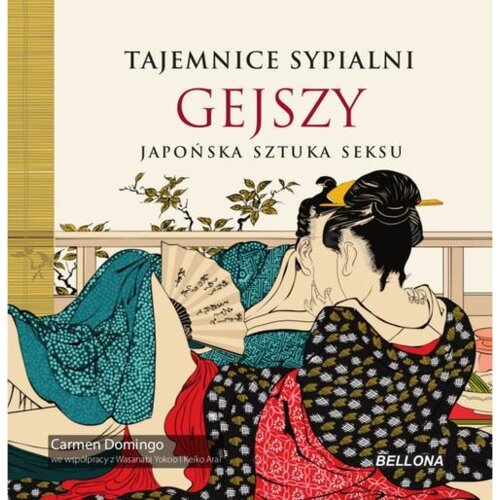 Tajemnice sypialni gejszy. Japońska sztuka seksu