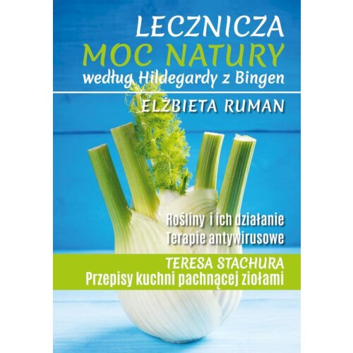 Lecznicza moc natury według Hildegardy.. w.2024