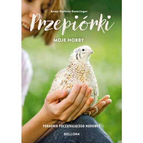 Przepiórki. Moje hobby. Poradnik początkującego hodowcy