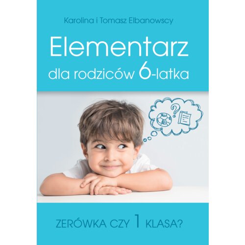 Elementarz dla rodziców 6-latka