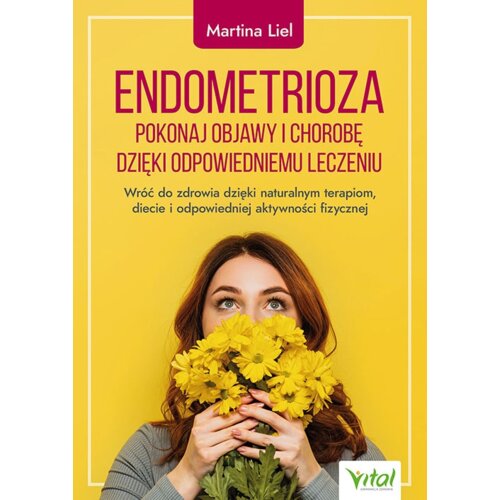 Endometrioza Pokonaj objawy i chorobę dzięki właściwemu leczeniu