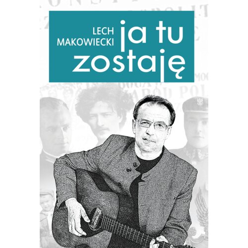 Ja Tu Zostaję Makowiecki Lech