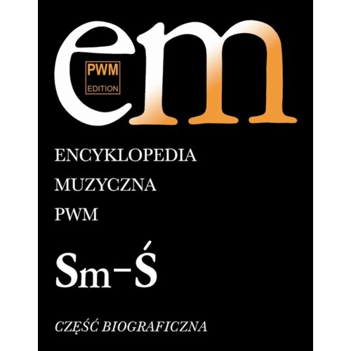 Encyklopedia muzyczna T10 Sm-Ś. Biograficzna