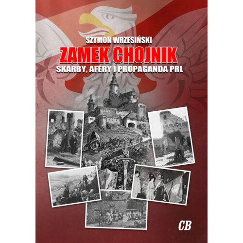 Zamek Chojnik Skarby, afery i propaganda PRL