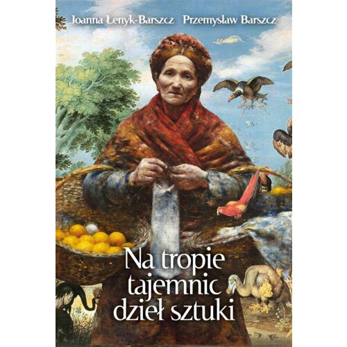 Na tropie tajemnic dzieł sztuki