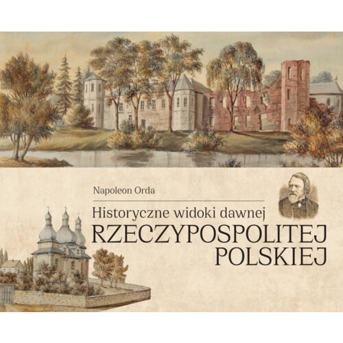 Historyczne widoki dawnej Rzeczypospolitej...