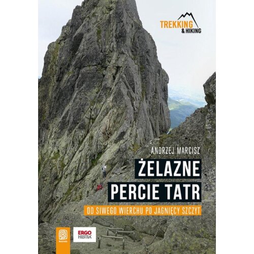 Żelazne percie Tatr. Od Siwego Wierchu po Jagnięcy Szczyt