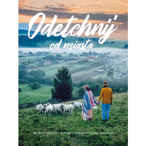 Odetchnij od miasta. Góry