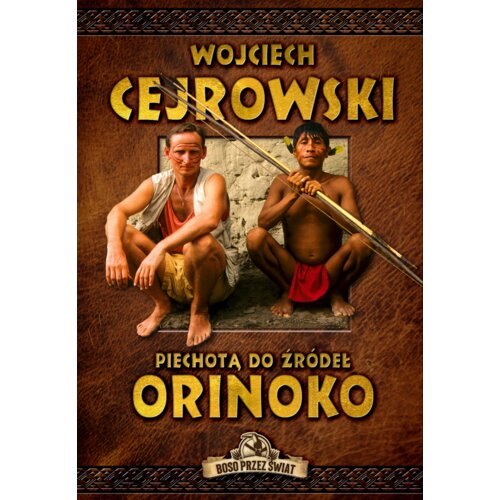 Boso przez świat. Piechotą do źródeł Orinoko