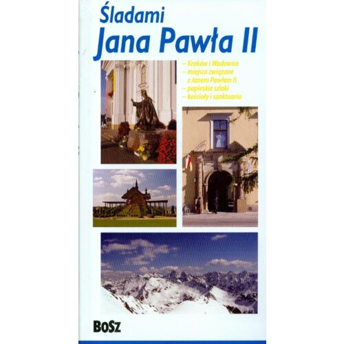 Śladami Jana Pawła II po Małopolsce