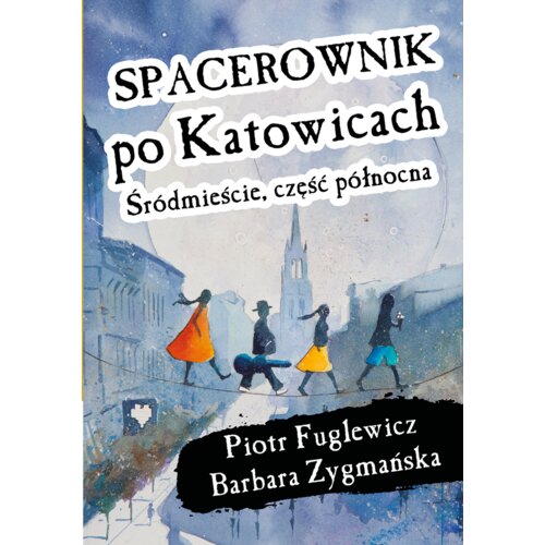 Spacerownik po Katowicach, Śródmieście
