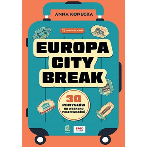 Europa city break. 30 pomysłów na weekend pełen..