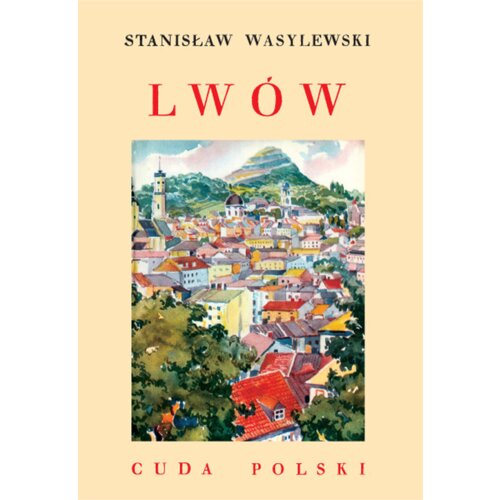 Lwów. Cuda Polski