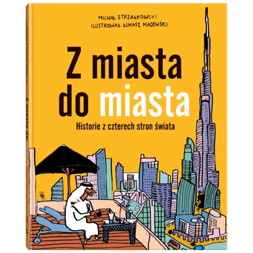 Z miasta do miasta. Historie z czterech stron świata