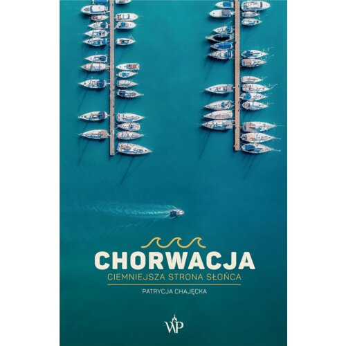 Chorwacja. Ciemniejsza strona słońca