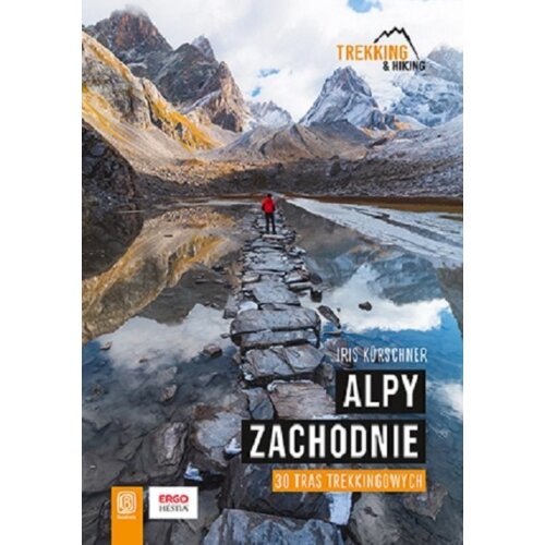 Alpy Zachodnie. 30 wielodniowych tras trekkingowyc