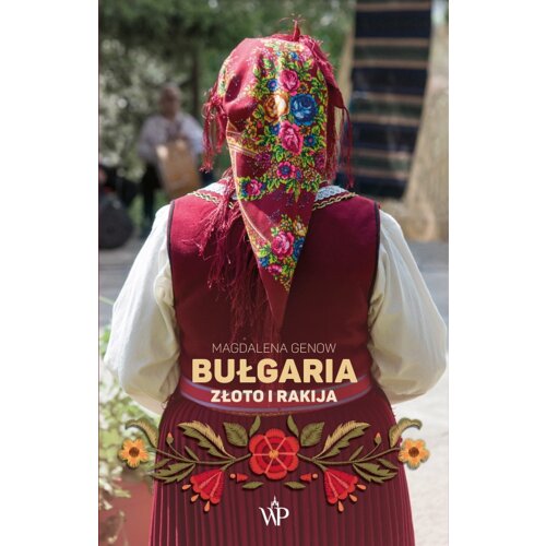 Bułgaria. Złoto i rakija