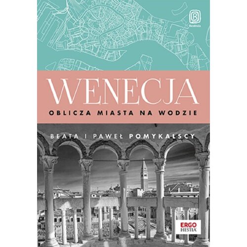 Wenecja. Oblicza miasta na wodzie
