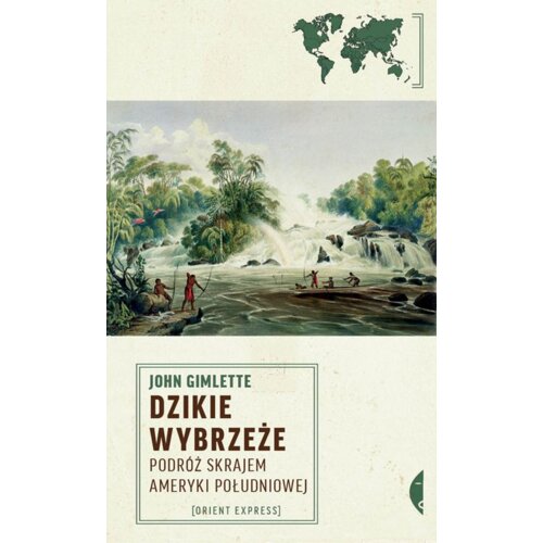 Dzikie Wybrzeże. Podróż skrajem Ameryki Południowej