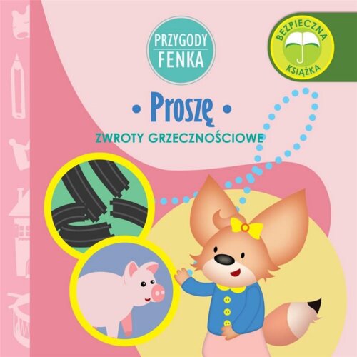 Przygody Fenka. Zwroty grzecznościowe. Proszę
