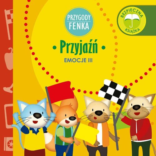 Przygody Fenka. Emocje III. Przyjaźń