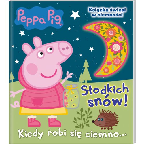 Peppa Pig. Słodkich snów! Kiedy robi się ciemno...