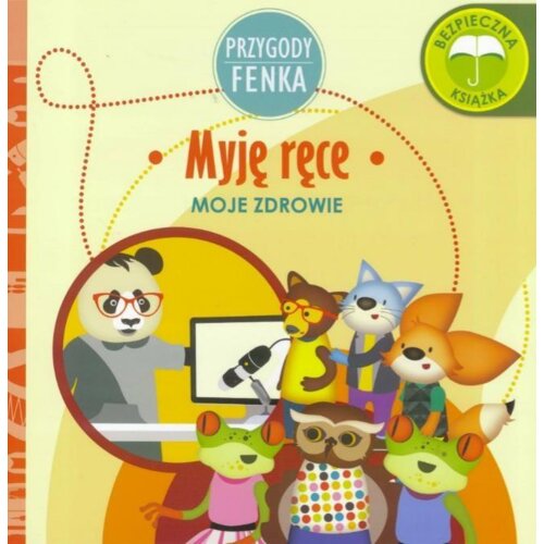 Przygody Fenka. Moje zdrowie. Myję ręce