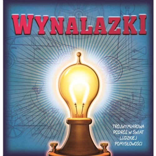 Wynalazki. Trójwymiarowa podróż w świat ludzkiej pomysłowości