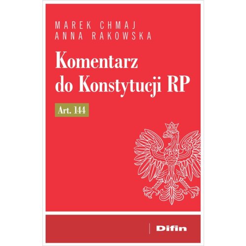 Komentarz do Konstytucji RP art. 144