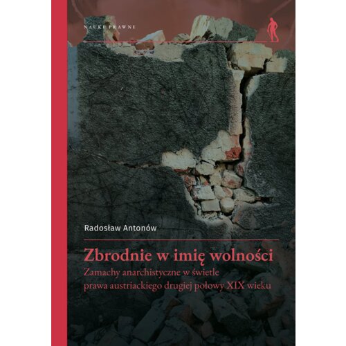 Zbrodnie w imię wolności. Zamachy anarchistyczne..
