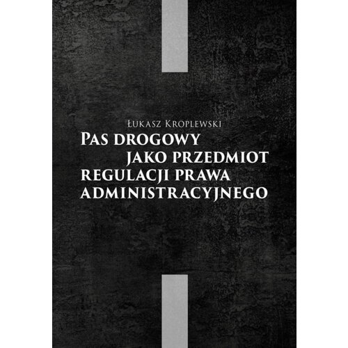 Pas drogowy jako przedmiot regulacji prawa administracyjnego