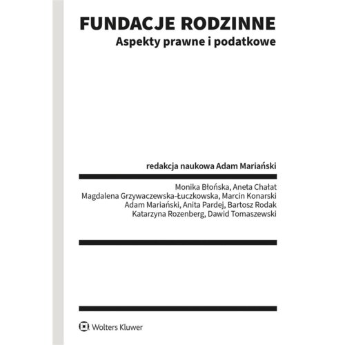 Fundacje rodzinne. Aspekty prawne i podatkowe