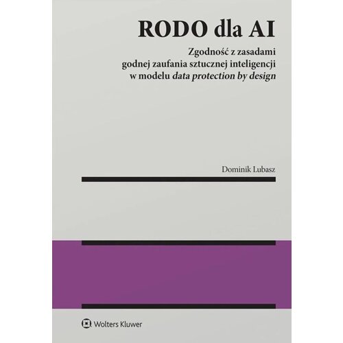RODO dla AI. Zgodność z zasadami godnej zaufania..