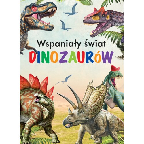 Wspaniały świat dinozaurów