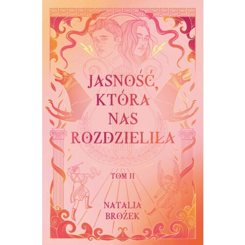 Jasność, która nas rozdzieliła. Ciemność i jasność. Tom 2