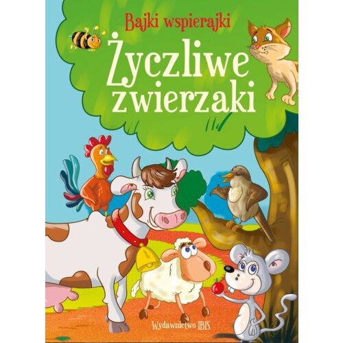 Bajki wspierajki. Życzliwe zwierzaki