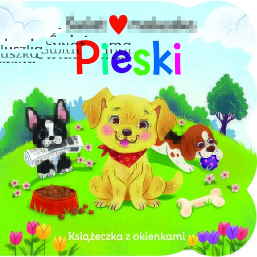 Książeczka z okienkami. Świat maluszka. Pieski