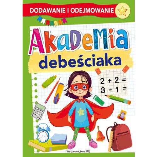 Akademia debeściaka. Dodawanie i odejmowanie