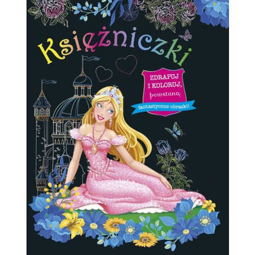 Księżniczki. Zdrapuj i koloruj