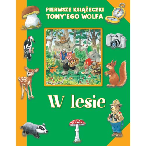 Pierwsze książeczki Tony&#039;ego Wolfa. W lesie