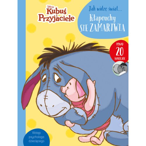 Jak widzę świat... Kłapouchy się zamartwia