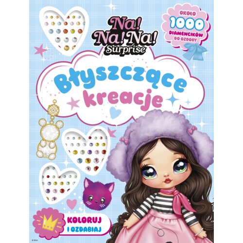 Na! Na! Na! Surprise. Błyszczące stylizacje. Koloruj i ozdabiaj