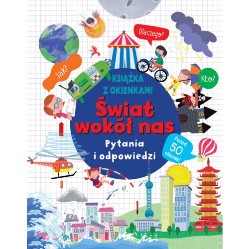 Świat wokół nas. Pytania i odpowiedzi