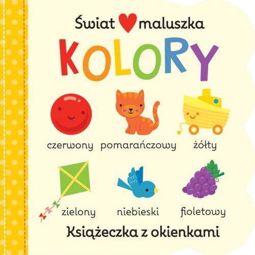 Kolory. Świat maluszka. Książeczka z okienkami