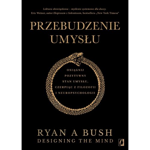 Przebudzenie umysłu. Osiągnij pozytywny stan umysłu czerpiąc z filozofii i neuropsychologii