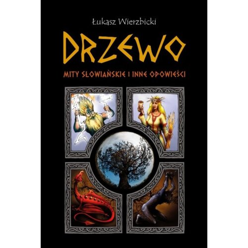 Drzewo. Mity słowiańskie i inne opowieści