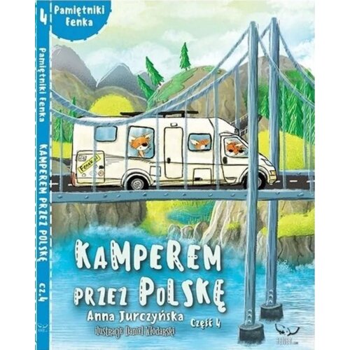 Pamiętniki Fenka. Kamperem przez Polskę cz.4