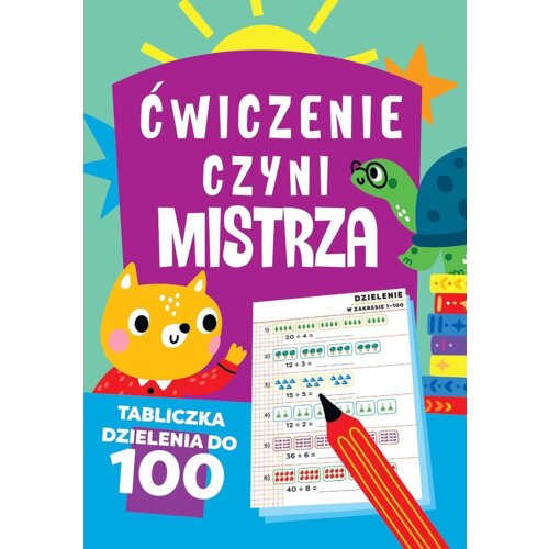 Ćwiczenie czyni mistrza Tabliczka dzielenia do 100